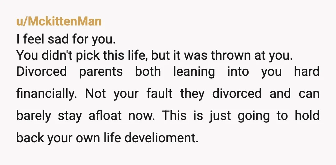 u/tranquileyesme
I am a firm believer that money should flow down to children and not up to parents.