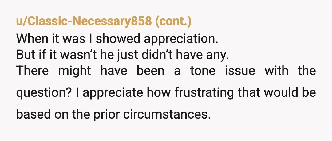 u/ross_styx Reminds me of how my ex-husband and I always used to do all the cooking for his family gatherings. Part of his way-extended family is GF, and we always...