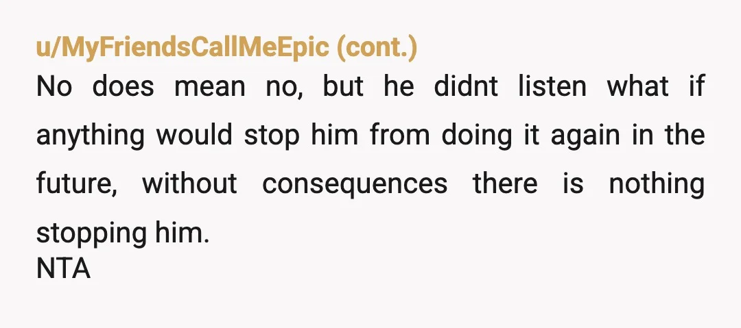u/Medical-Potato5920 NTAH. This is domestic violence. You don't have to tolerate this. Get him evicted and be willing to ask police to file charges against him for any other violent...