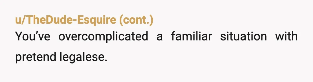 u/itsjustmo_ Look, YTA, but not for the reason you think. I'm a paralegal who grew up on a lake. I absolutely understand where you're coming from here. In theory, it's...