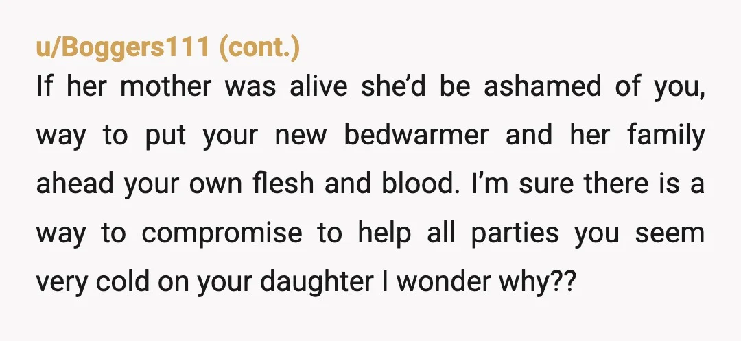 u/Anastriannnna You should help your daughter. She's literally your child. She's young and pregnant, she definitely needs her father's support. And you're turning your back on her when she needs...