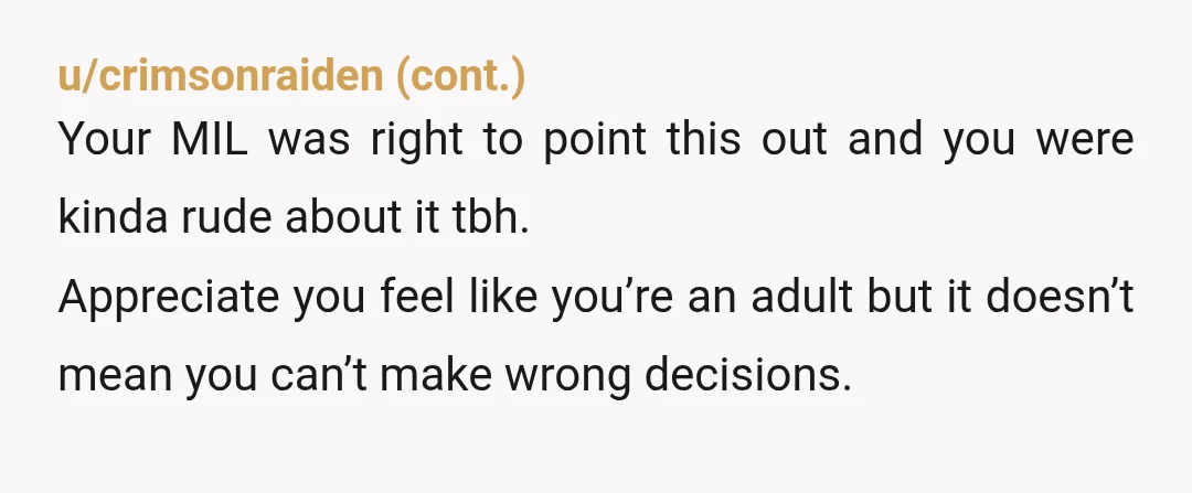 u/Human-Ad-5574 Too many words, and too much justification. All you had to say is that it’s all taken care of, and thank her SO much for the concern and offer....