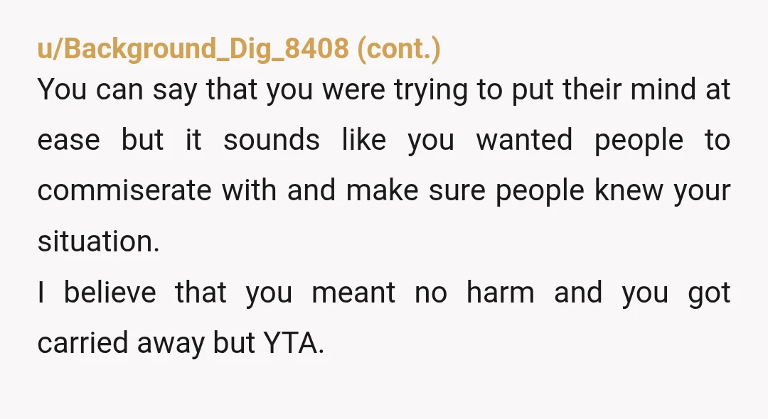 You know you shouldn't do it, but you did it anyway and are somehow surprised that your sister is upset with you for doing it. I don't believe for a...