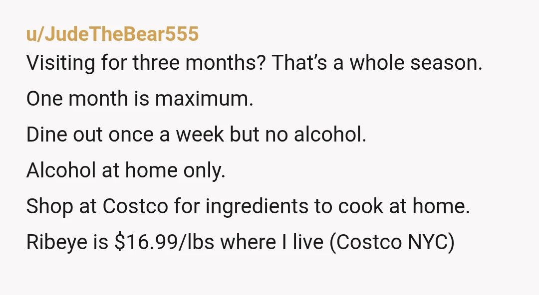 u/donovansgirl
Just tell them that they are welcome to stay, but they have to pay all of their own expenses.
Period.