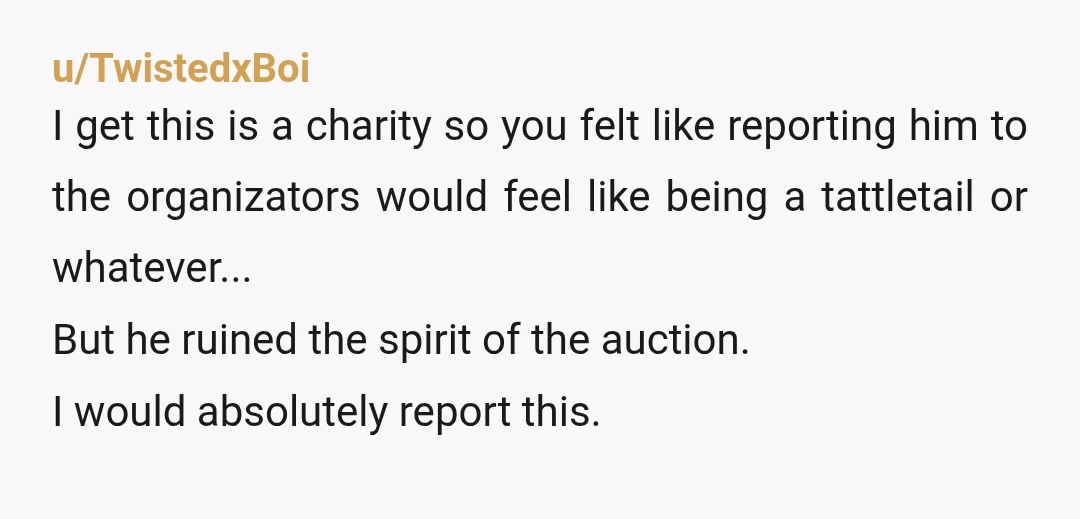 u/throwaway661375735
I would have put an outrageous amount down, for him to out bid by $1 at that point.