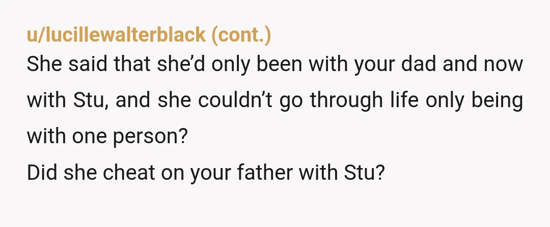 u/mrdino99 She cares more about herself than you. Time to go nc. Luckily you have a good dad. Live your life, your mom has no legal right to be in...