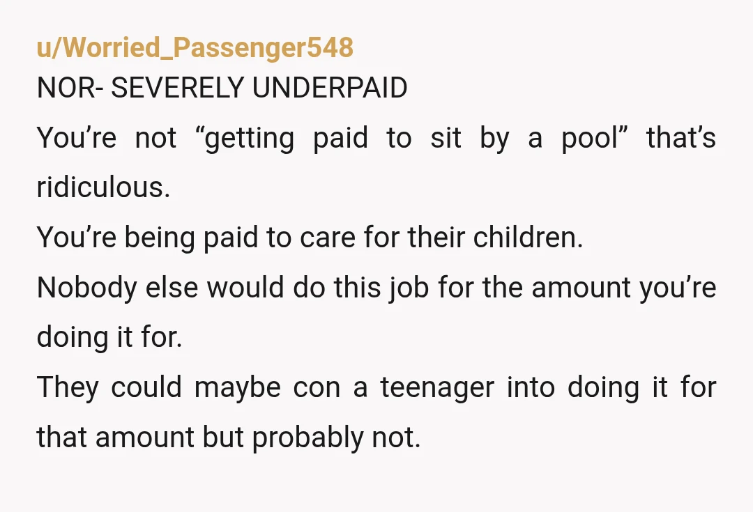 u/No-Form9508 25 a day was what I was paid at 12 for watching kids ..granted that was only for like 4 to 5 hours the most but still.. I say...