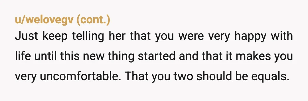 u/SoftwareAny4990
You are not a dog.
You are a person.
This is manipulative, and while you probably should have said something at first....NTA