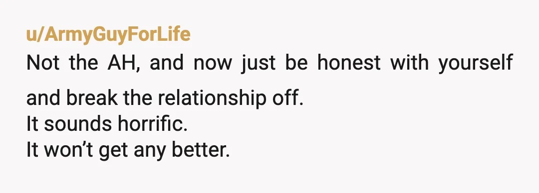 u/cassowary32
NTA, though reconsider holding that door open.
The relationship isn’t working.
You don’t have to fix it or her.