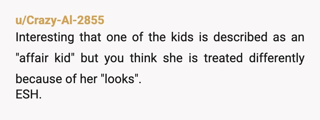 u/SHC606 NTA. Ivy needs you for so many reasons. Horrible situation. If the girls Dad can't see what the difference is since they complained to you, you need to tell...