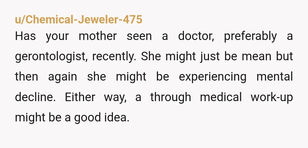 u/Few-Theory-5416
Along with dementia- have her checked for a “silent” UTI. That can sometimes cause behavioral changes in older people who may be experiencing dementia.