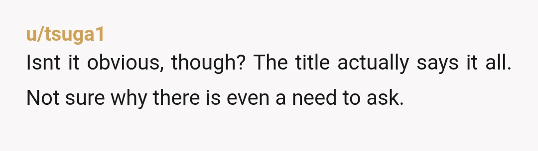 u/Alice_Synthesis30 I’ll say NTA. HOWEVER you’re one to yourself. You need to know that NO ONE deserves to be treated like that. Be it Tate or not, no one should...