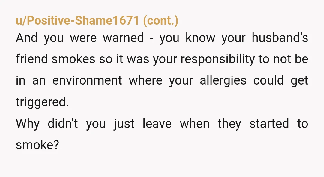 u/ExitNo8038
I was fully NTA, until I read 'didnt want to move into hallway or walkway to get away from the smoke' now I think you're all AHs
