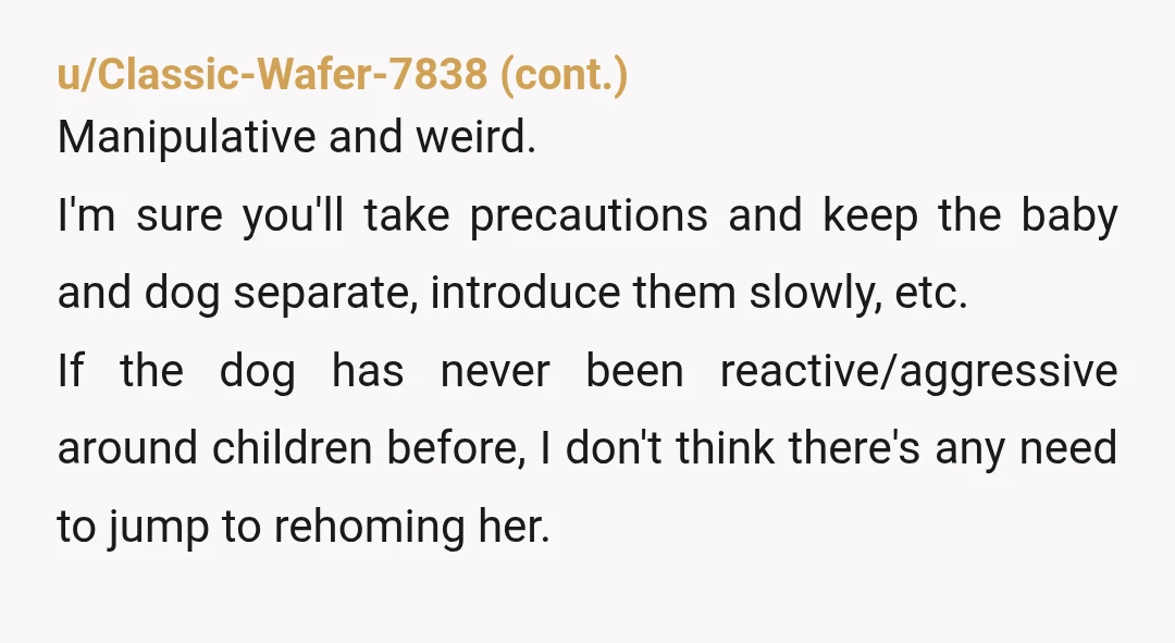 u/Wayward-Soul I mean a child shouldn't be left unattended with any pet, even with the sweetest temperament. The use of barriers like baby gates, safe places like playpens, and a...
