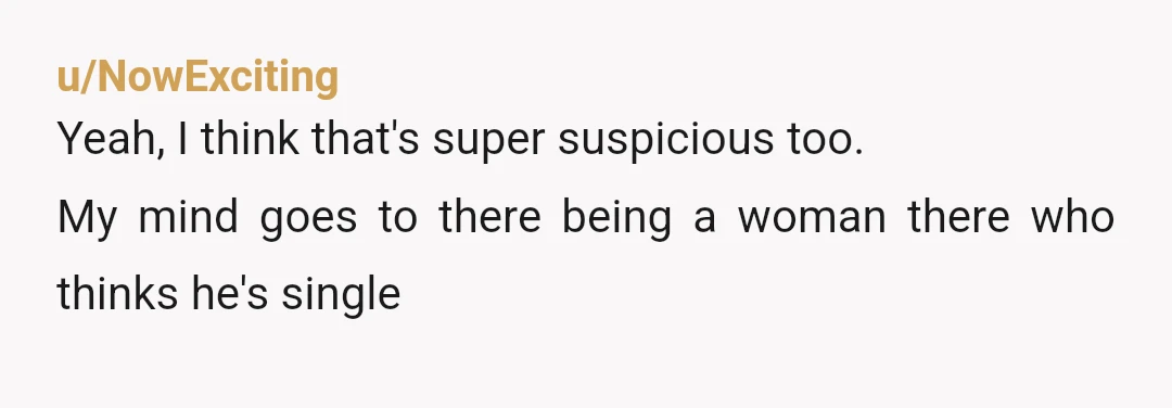 u/Cute_Paint1657 Sounds like he is hiding something from you. He could be cheating. You are not over reacting because it is weird that he is insisting to you using a...
