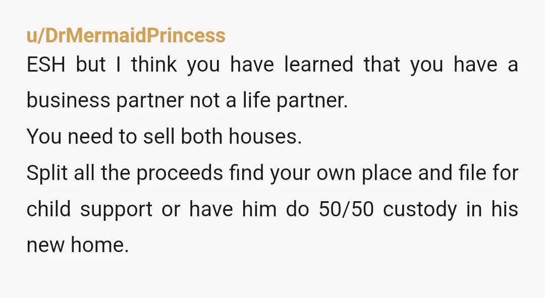 u/armchairshrink99 ESH. You make enough to have two properties worth a collective $1m approximately...live paycheck to pycheck...and he wants to just do whatever with 250k. You have spending problems. You're...