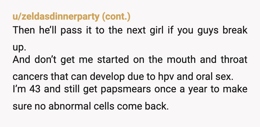 u/bananafan48 I'm sorry, what is with young people these days refusing to get a pap smear!????? Where/how are you all being convinced not to get one?? Yes, they are mildly...