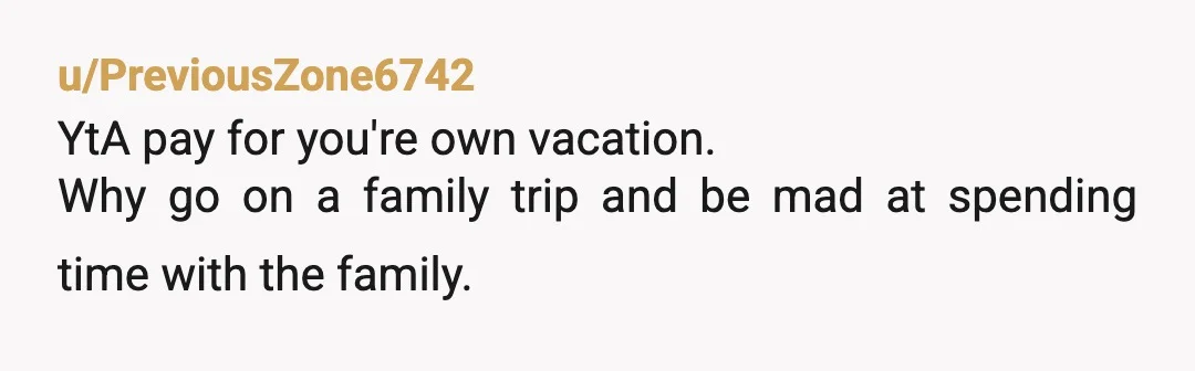 u/Sea_Register1095 Why couldn't the younger generation go off on their own some of the time? And why did no one else buy your sister a birthday gift, including you? I...