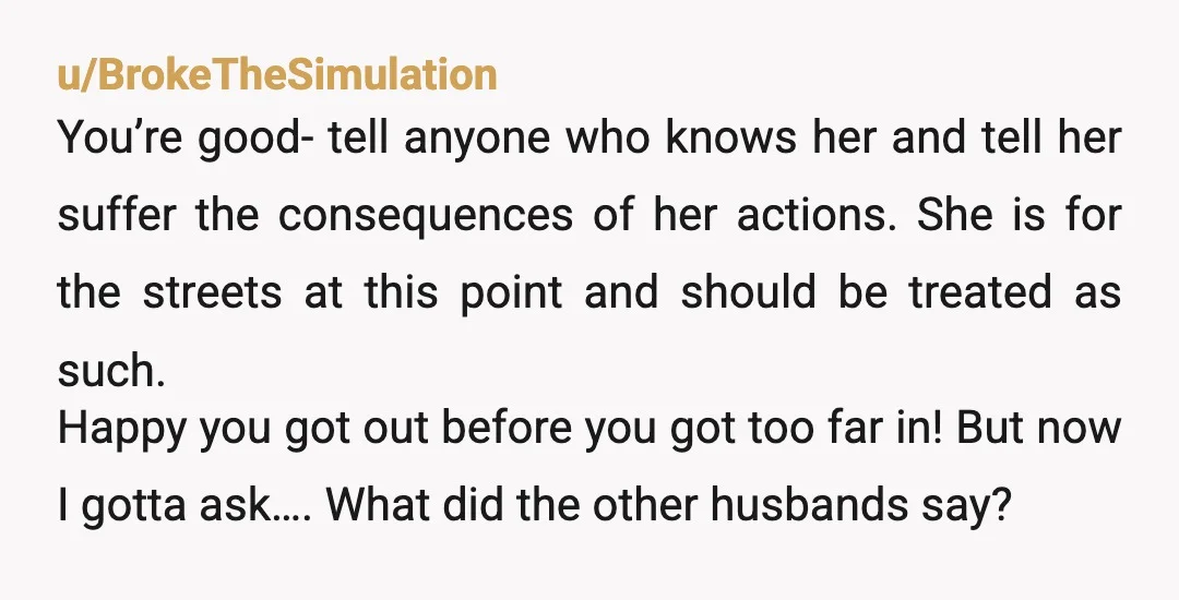 u/BrokeTheSimulation You’re good- tell anyone who knows her and tell her suffer the consequences of her actions. She is for the streets at this point and should be treated as...