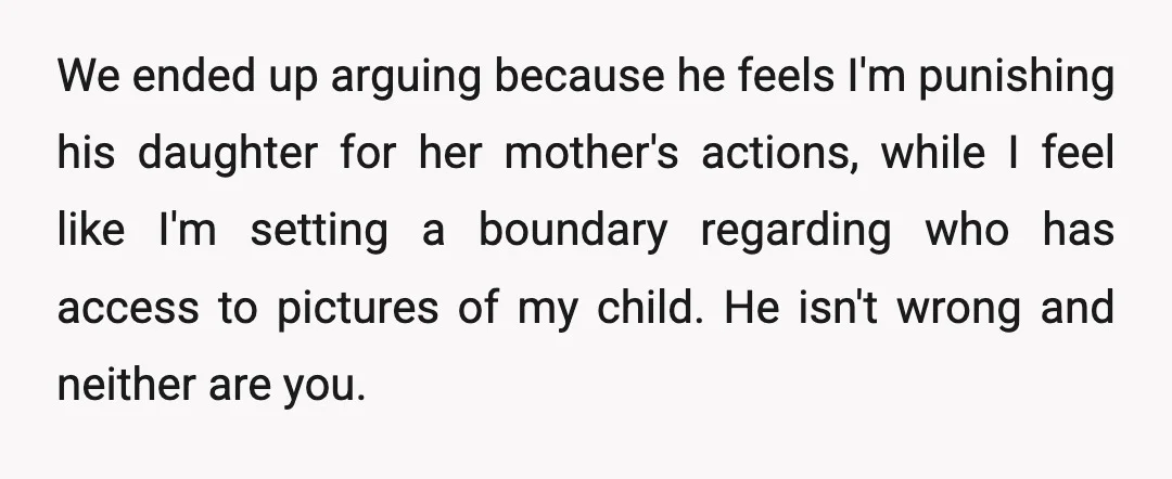 u/Nick-Haldon I am SO shocked at everyone. Photos of a baby should be given only to those the mom trust. Its her child to protect. If she doesnt trust her...
