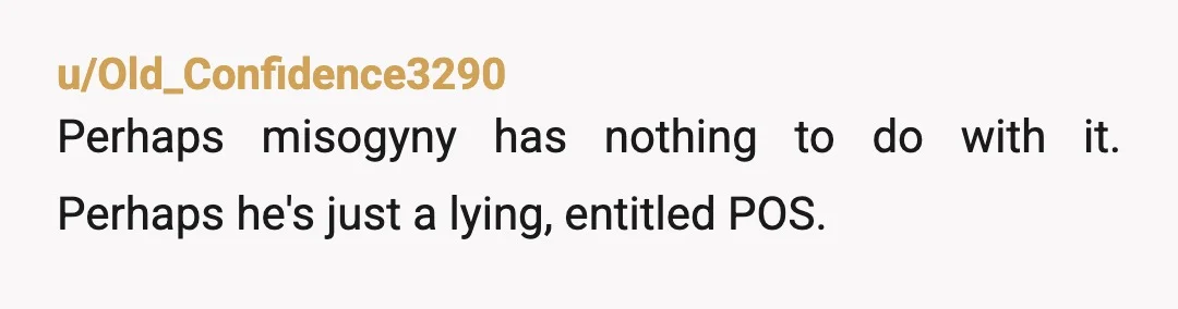 u/scientist9977 Unless he has an IQ of 40, early onset dementia, or had a recent traumatic brain injury he knows exactly what he's doing. He feels entitled to eat whatever...