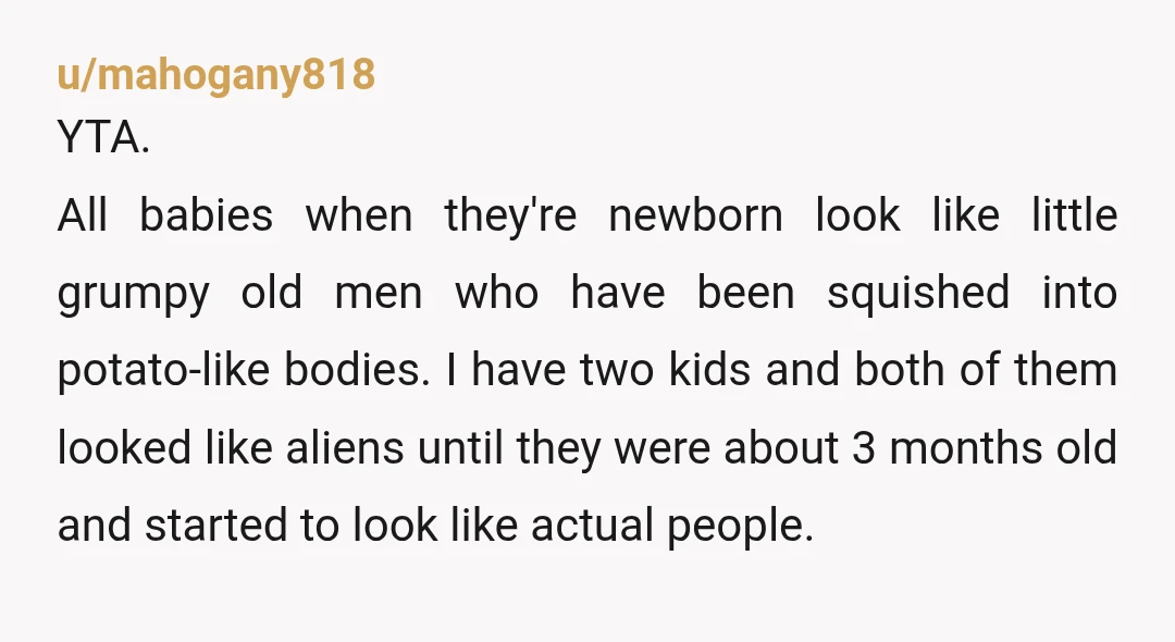 u/Narcopepsi You don’t get to hide behind neurodivergence for being cruel. You’ve been around on this earth long enough to know that insulting someone’s baby, quite frankly in any capacity...