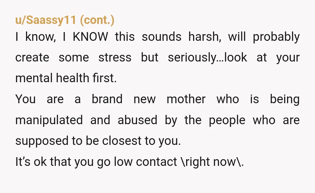 u/Front_Incident_2867
NTA.  Taking care of your baby and yourself is a greater priority than taking care of the adult babies that your parents seem to be.