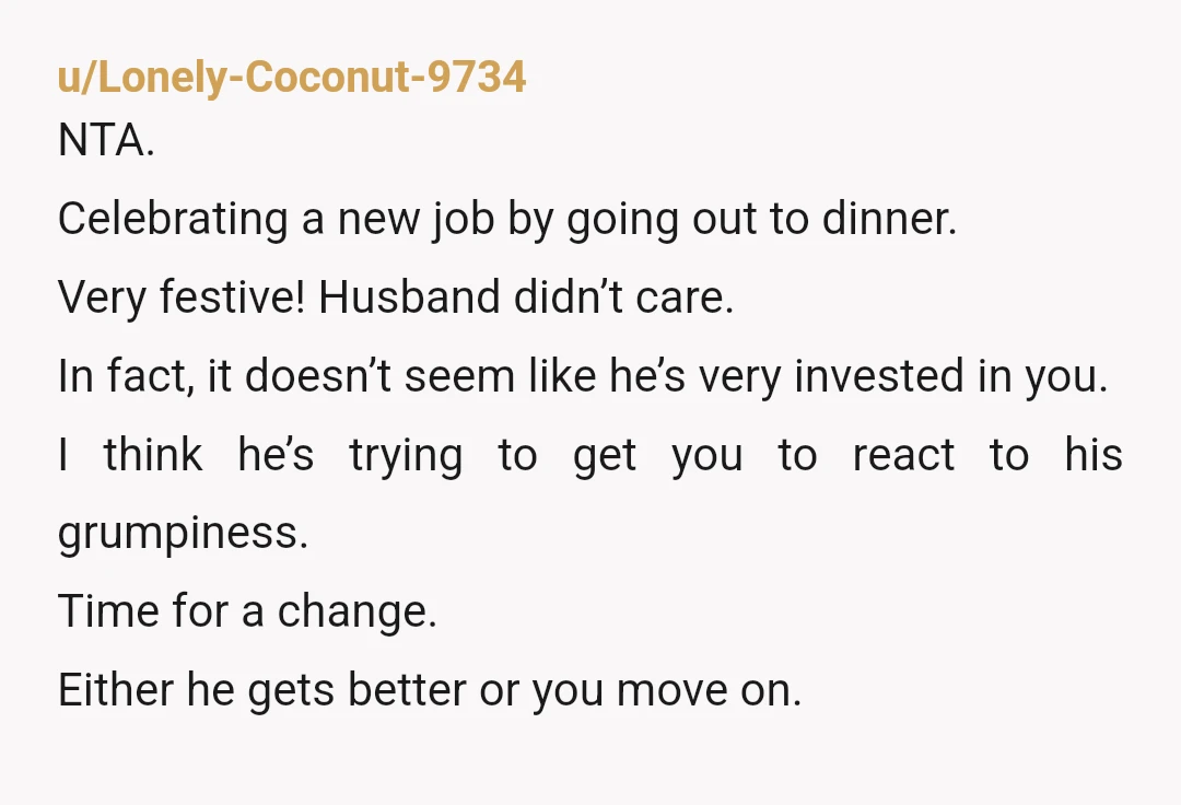 My husband got irritated with me during the Uber drive because I "wasn't listening" and again at dinner when ordering. What does this mean?