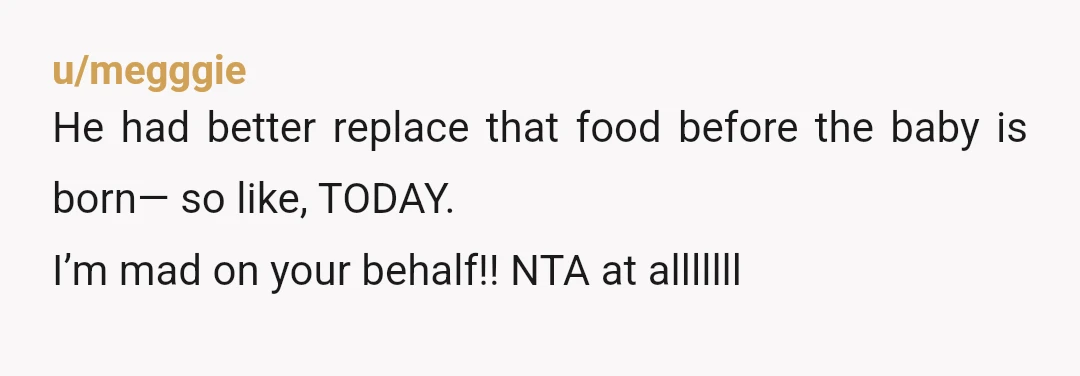 u/Many-Hurry8051 NTA. Your husband needs to get his crap together. I would have been throwing things at people. Both of mine came 2 weeks early, I can’t imagine going another...