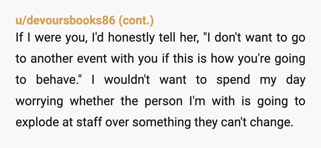 u/MikeLovesOutdoors23 NTJ she should've researched beforehand. Yes, it's frustrating that things aren't accessible, I'm blind, I completely get where she's coming from, but she really didn't need to be an...
