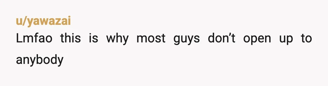 u/Freshtards
Classic women, get used to it brother. Hit the gym