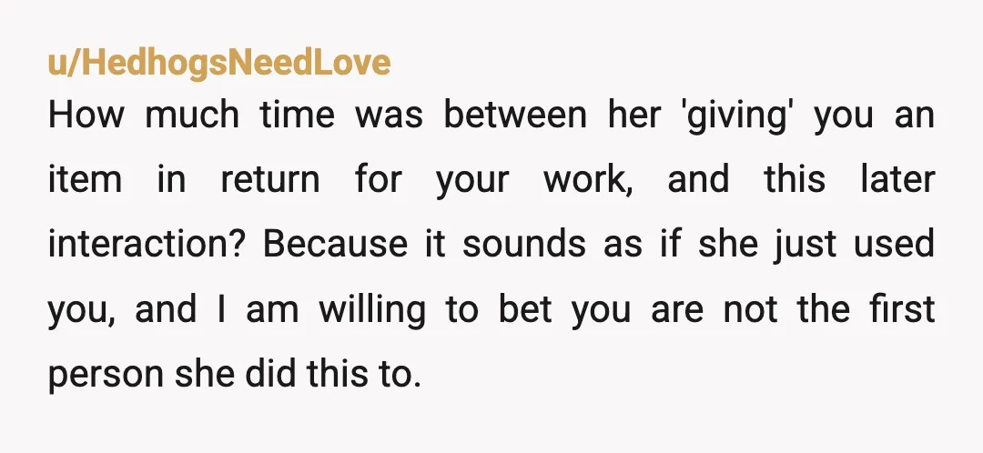 u/Myc0naught
What a dorky question.
You're in your 20's - well past the age where you should recognize how this is unreasonable.
Cut off the "friend" and keep your item.