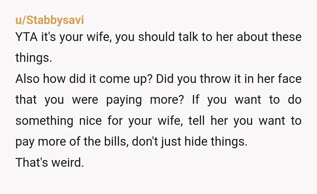 u/Obvious_Troll_Me YTA you threw it in her face in an argument and why does money matter in a marriage?  NTA you tried to ride the shortfall and she has an...