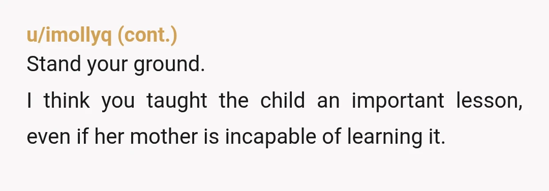 u/L_Dubb NTA kids should be taught empathy and compassion. One of the best ways to do that is through animals. However, the parent needs to be responsible to supervise until...