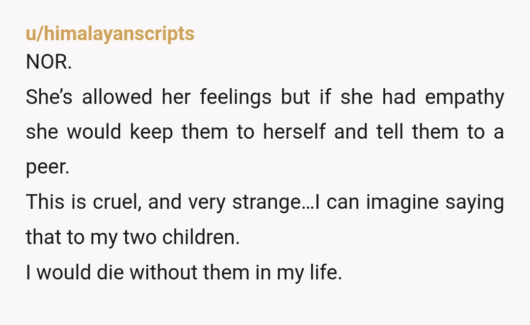 u/LadyHorseFace13
Nor.
This woman does not deserve you.
She is a horrible person for saying those things to you.
Have you considered limiting contact with her.