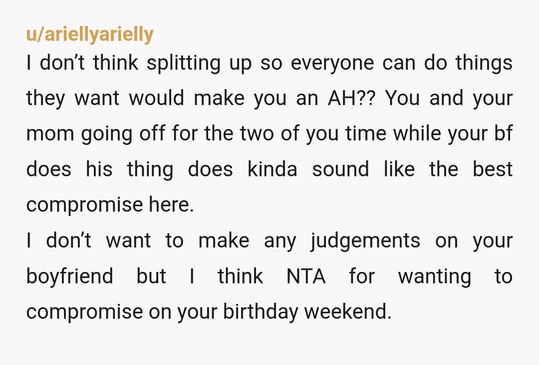 u/magenta_fire The fact that you are considering abandoning the thing you want to watch him do something that you dont like or have any interest in during your bday is...