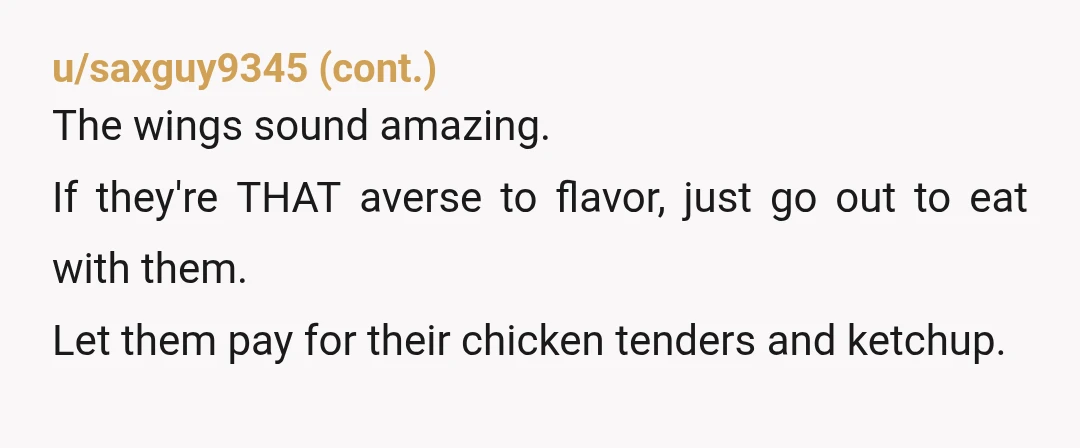 u/amirthra101
I mean you could leave a portion unseasoned for the plain Janes and caramelized the heck out of the rest so you can enjoy flavor.