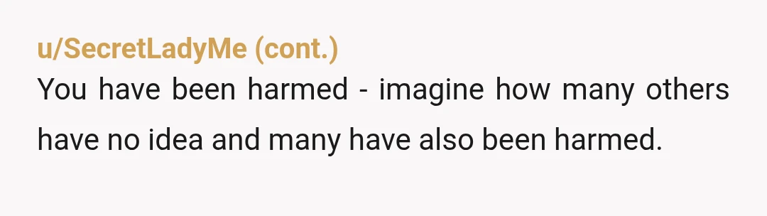 u/PotatoMonster20 You're not wrong. But the part of you that wants to go scorched earth right now is (and so is anyone advising you to do the same). Your main...