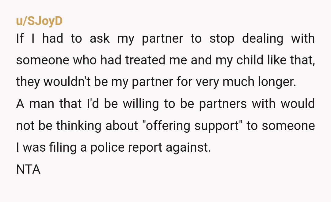 u/Objective-Pound2185 NTA. In this case the person assaulted your child. You should have called the police on the spot. If your husband chooses this friend over the safety of your...