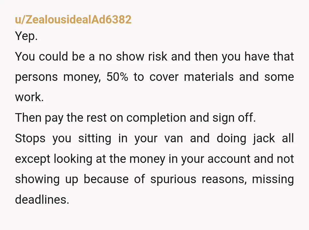 u/BPTempMonkey Tbf there are a lot of con men who would take the job and the cash and disappear but having 2 family members vouch for you should negate that...