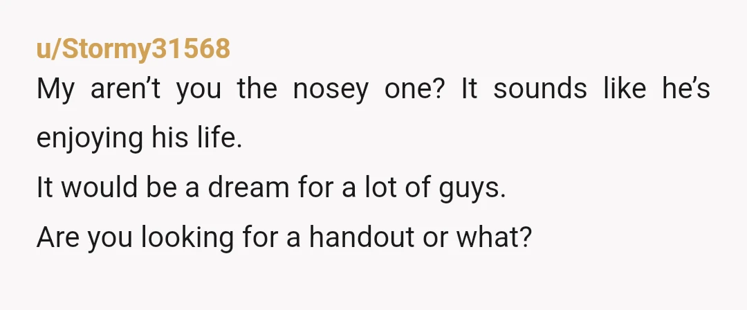 u/megatronsaurus
YTA. I wonder why he wouldn’t tell you anything. Hmmmm.