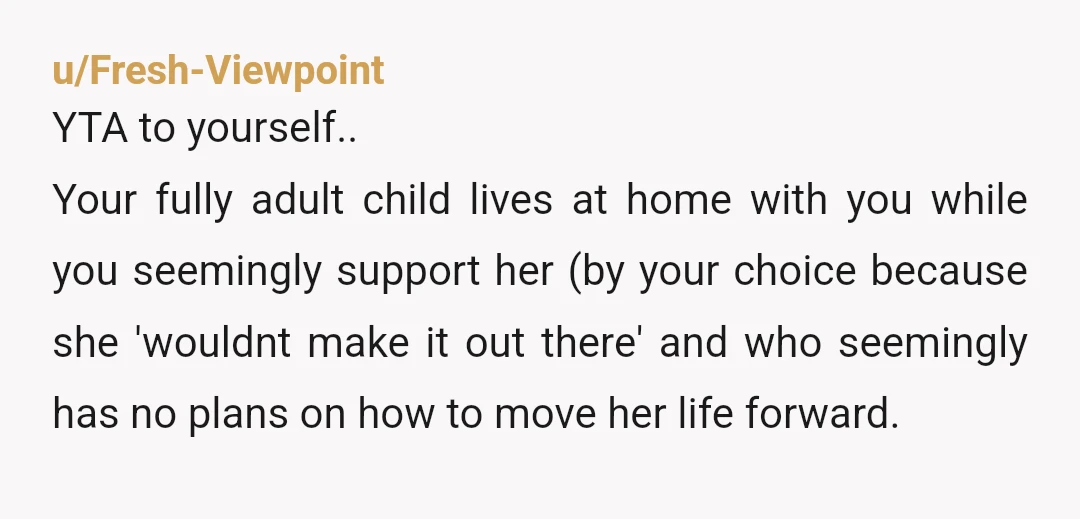 u/meash-maeby NTA - sounds like you walk on eggshells around your daughter in your own home while she contributes nothing in return. You have waited an entire year for her...