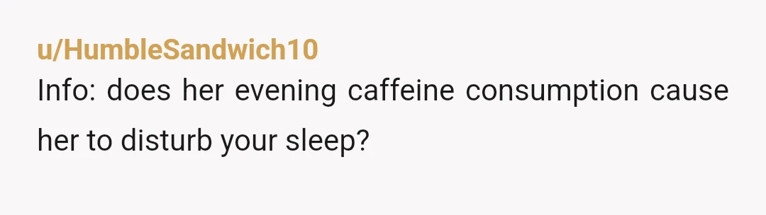 u/Pawn_of_the_Void
Well, does it keep you awake? That is typically what it is supposed to do and you don't deny it you just call her biased 
