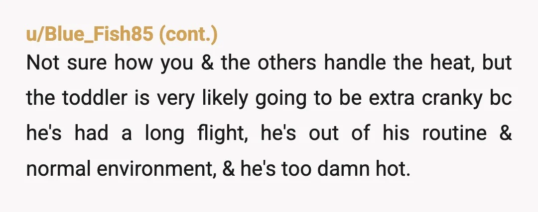 u/stuckinnowhereville I would bail if she insists on bringing him, Why waste a trip and vacation time with a toddler. Yes it sucks for her.but she should stay home with...