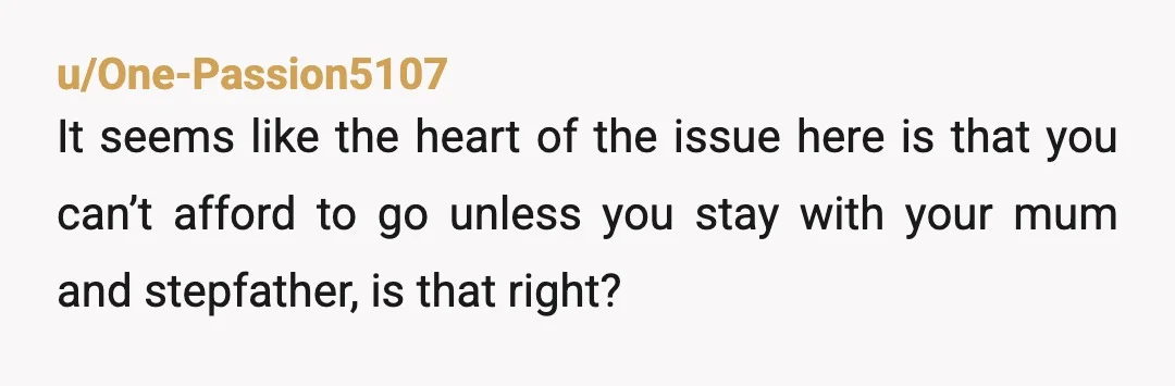 u/coastalkid92
INFO: why would you have to stay at you mum and step dad's?