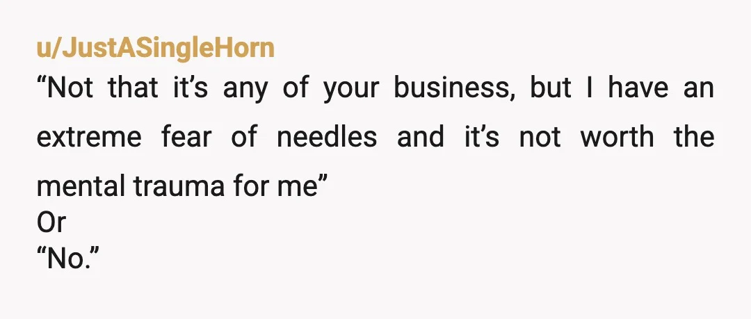 u/KellyAMac ESH - no is a complete sentence. They shouldn’t push you but you opened yourself up by giving your reason. Think about why your coworker’s comment is sticking with...