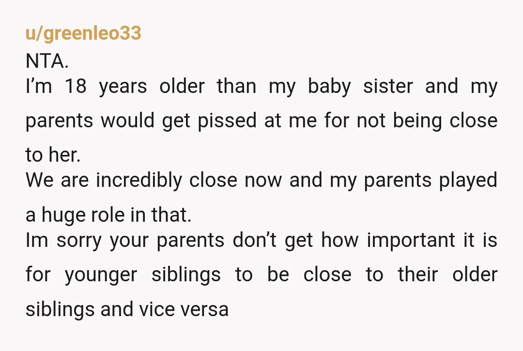 u/Bubbly_Following7930
it's a bizarre thing for parents to complain about siblings being close.
nta