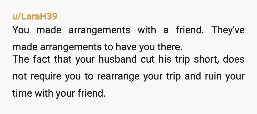 u/Ancient_Ingenuity840 Nta but your husband is a controlling immature rude AH. Is he so afraid of being alone?? If you cave now you will always be below him and he...