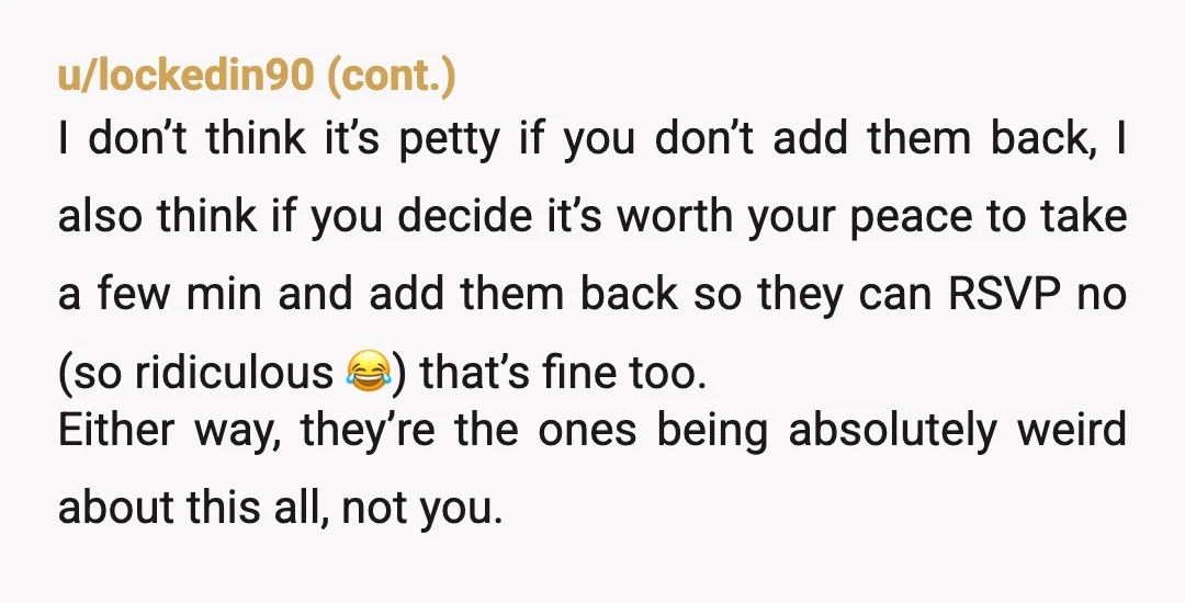 u/Bunny_Pitts
You're fine.
People think the rules don't apply to them.
They had various methods to rsvp and they ignored it.
Move on
Congratulations