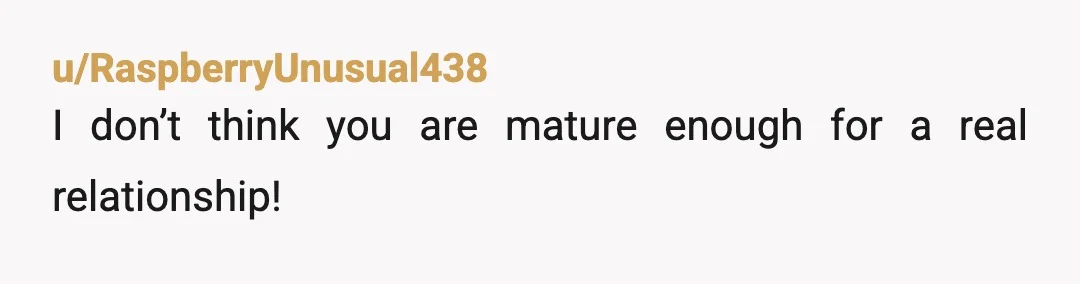 u/isleepforfun This just in: Man child gets pissed at boundaries. Expects to know everything before even knowing her. But seriously, the way you speak of her and this potential dating...